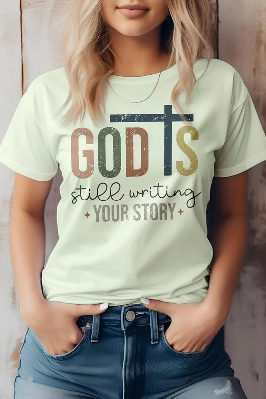 God is Still Writing, Christian Graphic Tee Iron Safe Non-Iron Wrinkle Free